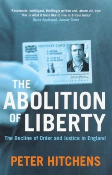 Image of The Abolition of Liberty by Peter Hitchens Paperback