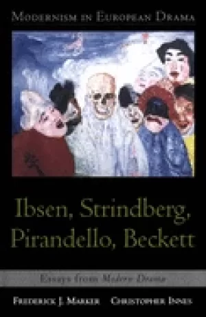 Image of modernism in european drama ibsen strindberg pirandello beckett essays from