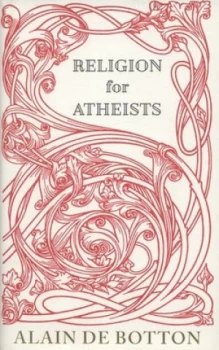 Image of Religion for Atheists by Alain De Botton Hardback