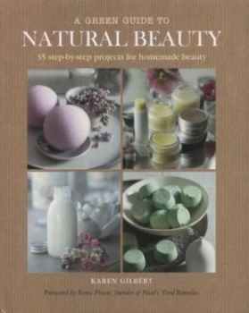 Image of A Green Guide to Natural Beauty by Karen Gilbert Hardback