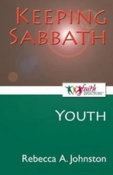 Image of Keeping Sabbath. Youth by Rebecca Johnston Paperback