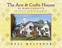 Image of arts and crafts houses of massachusetts a style rediscovered