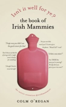 Image of Isnt It Well for Ye by Colm Oregan Hardback