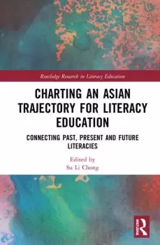 Image of Charting an Asian Trajectory for Literacy EducationConnecting Past Present and Future Literacies