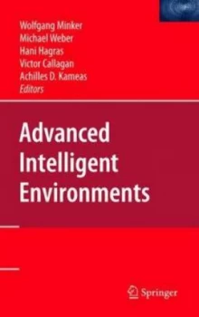 Image of Advanced Intelligent Environments by Wolfgang Minker Hardback