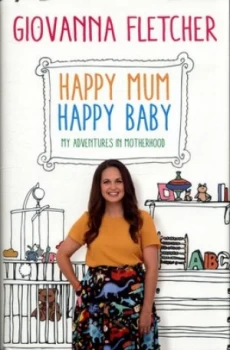 Image of Happy Mum Happy Baby by Giovanna Fletcher Hardback
