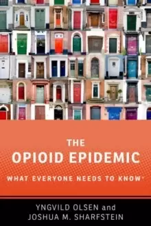 Image of The Opioid Epidemic : What Everyone Needs to Know (R)