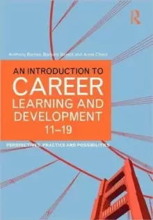 Image of An Introduction to Career Learning & Development 11-19 : Perspectives, Practice and Possibilities