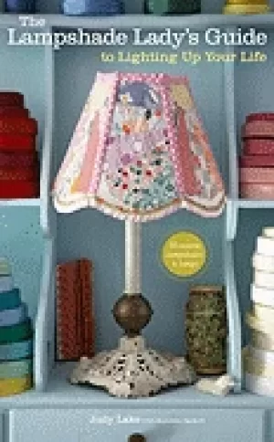 Image of lampshade ladys guide to lighting up your life 50 custom lampshades and lam