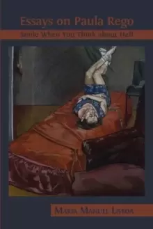 Image of Essays on Paula Rego : Smile When You Think About Hell