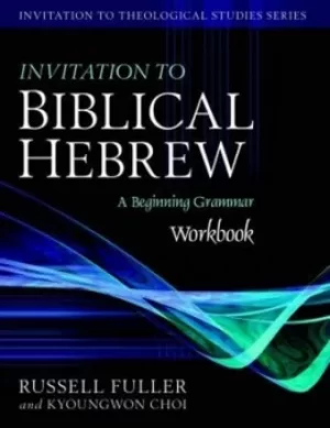 Image of Invitation to Biblical Hebrew Workbook by Russell T Fuller