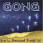 Image of Gong - Live In Sherwood Forest 75 (Music CD)