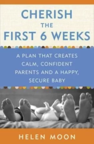 Image of Cherish the first six weeks by Helen Moon