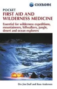 Image of Pocket First Aid and Wilderness Medicine : Essential for expeditions: mountaineers, hillwalkers and explorers - jungle, desert, ocean and remote areas