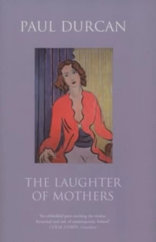 Image of The Laughter of Mothers by Paul Durcan Hardback