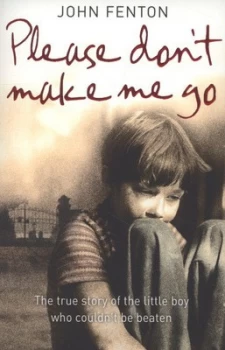 Image of Please Dont Make Me Go by John Fenton Paperback