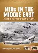Image of migs in the middle east volume 1 the first 10 years 1955 1967