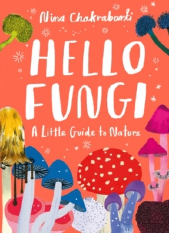 Image of Little Guides to Nature: Hello Fungi Hardback
