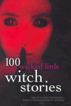 Image of 100 Wicked Witch Stories by Stefan R Dziemianowicz and Robert E Weinberg and Martin Harry Greenberg Paperback
