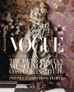 Image of vogue and the metropolitan museum of art costume institute parties exhibiti