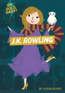 Image of Be Bold, Baby: J.K. Rowling