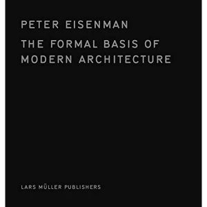 Image of The Formal Basis of Modern Architecture Hardback 2018
