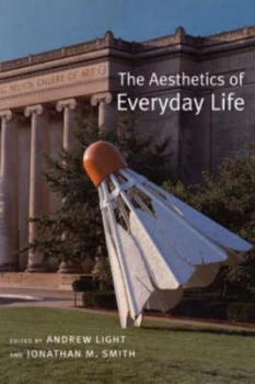Image of The Aesthetics of Everyday Life by Andrew Light Paperback