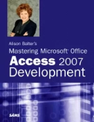 Image of alison balters mastering microsoft office access 2007 development