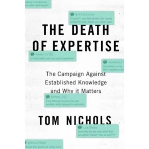 Image of The Death of Expertise : The Campaign Against Established Knowledge and Why it Matters