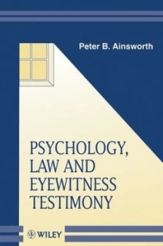Image of Psychology Law and Eyewitness Testimony by Peter B. Ainsworth Paperback