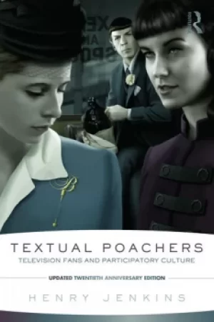 Image of Textual PoachersTelevision Fans and Participatory Culture