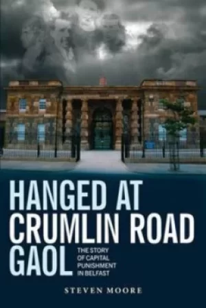 Image of Hanged at Crumlin Road Gaol by Steven Moore