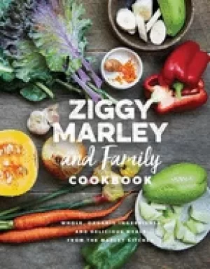 Image of ziggy marley and family cookbook delicious meals made with whole organic i