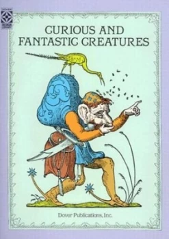 Image of Curious and Fantastic Creatures by Franois Rabelais and Franois Rabelais Book