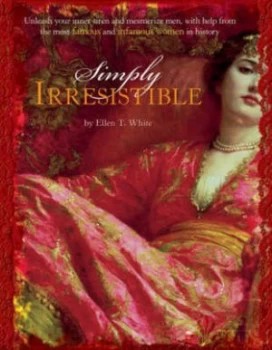 Image of Simply Irresistible by Ellen T. White Paperback