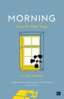 Image of Morning : How to Make Time