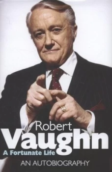 Image of A Fortunate Life by Robert Vaughn Hardback