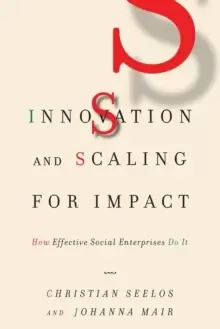 Image of Innovation and Scaling for Impact : How Effective Social Enterprises Do It