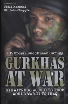 Image of Gurkhas at War by J. P Cross and Buddhiman Gurung Paperback