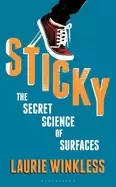 Image of sticky the secret science of surfaces