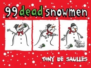 Image of 99 Dead Snowmen by Tony De Saulles Hardback