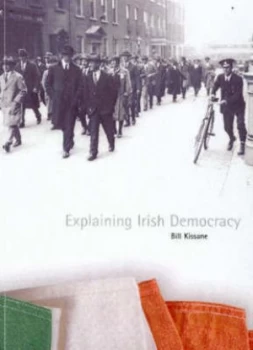 Image of Explaining Irish Democracy by Bill Kissane Paperback