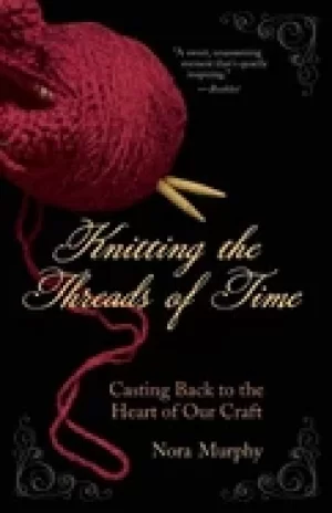 Image of knitting the threads of time casting back to the heart of our craft