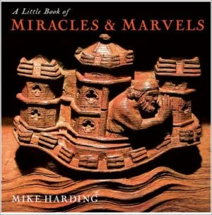 Image of A Little Book of Miracles and Marvels by Mike Harding Hardback