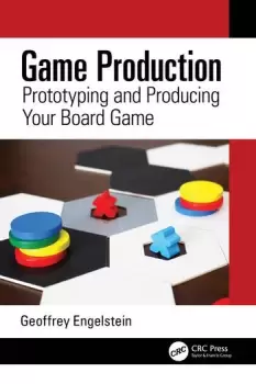Image of Game ProductionPrototyping and Producing Your Board Game