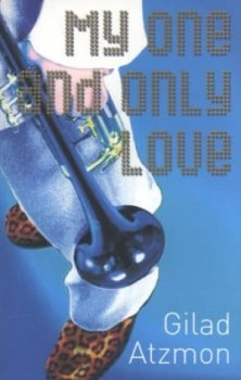 Image of My One and Only Love by Gilad Atzmon Paperback
