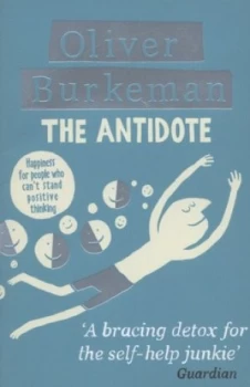 Image of The Antidote by Oliver Burkeman Paperback
