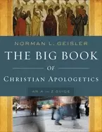 Image of big book of christian apologetics the an a to z guide