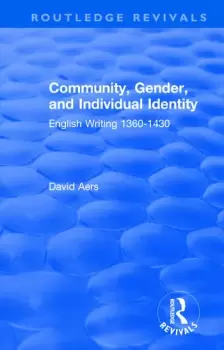 Image of Routledge Revivals: Community Gender and Individual Identity (1988)English Writing 1360-1430