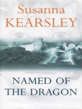 Image of Named of the Dragon by Susanna Kearsley Hardback